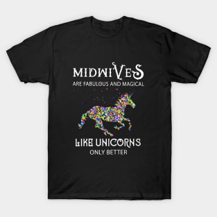 Midwives Are Fabulous And Magical Like Unicorn Only Better Horse Unicorn Horse T-Shirt